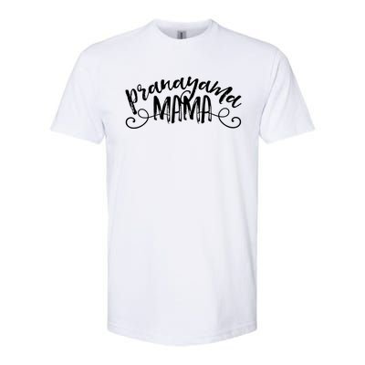 Pranayama Mama Hatha Yoga Asana Prana Breathing Gift Softstyle CVC T-Shirt