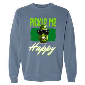 Pickle Me Happy Pickles Lover Great Gift Garment-Dyed Sweatshirt