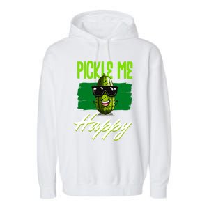 Pickle Me Happy Pickles Lover Great Gift Garment-Dyed Fleece Hoodie