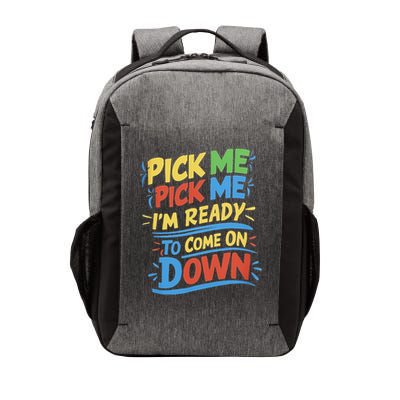 Pick Me Im Ready To Come On Down Enthusiastic Phrase Vector Backpack
