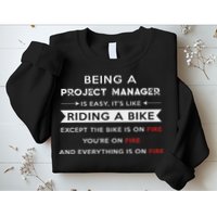 Project Manager Is Easy Funny Humor Sweatshirt