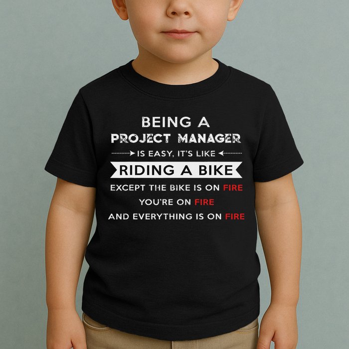 Project Manager Is Easy Funny Humor Toddler T-Shirt