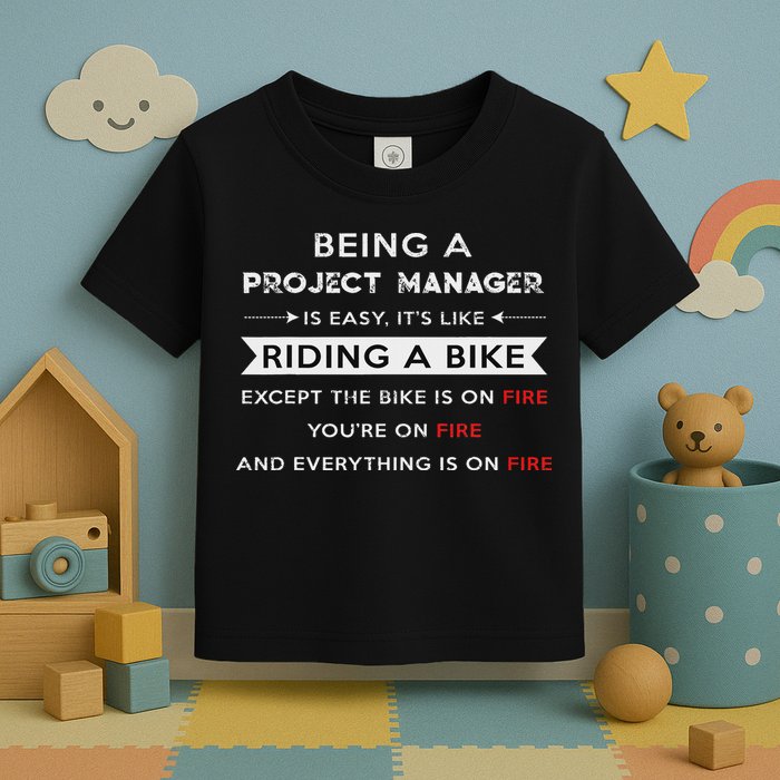 Project Manager Is Easy Funny Humor Toddler T-Shirt
