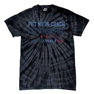 Put Me In Coach Let’S Win This Kamala Harris Walz Waltz 2024 Gift Tie-Dye T-Shirt