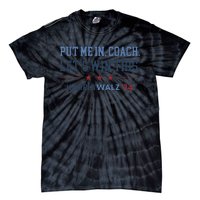 Put Me In Coach Let’S Win This Kamala Harris Walz Waltz 2024 Gift Tie-Dye T-Shirt