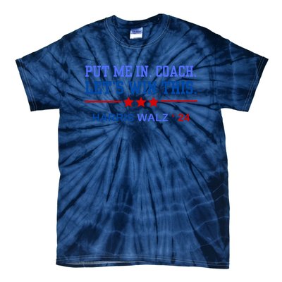 Put Me In Coach Lets Win This Tim Wa Lz Kamala Harris 2024 Tie-Dye T-Shirt