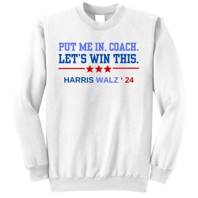 Put Me In Coach Lets Win This Tim Wa Lz Kamala Harris 2024 Sweatshirt