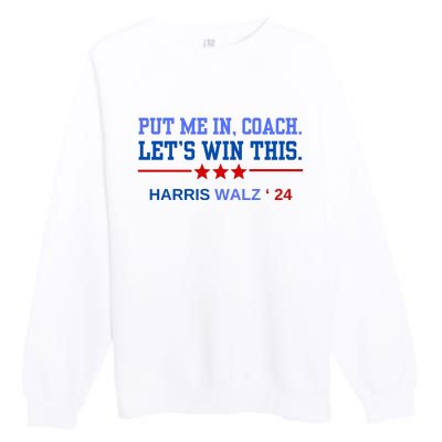 Put Me In Coach Lets Win This Tim Wa Lz Kamala Harris 2024 Premium Crewneck Sweatshirt