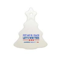 Put Me In Coach Lets Win This Tim Wa Lz Kamala Harris 2024 Ceramic Tree Ornament