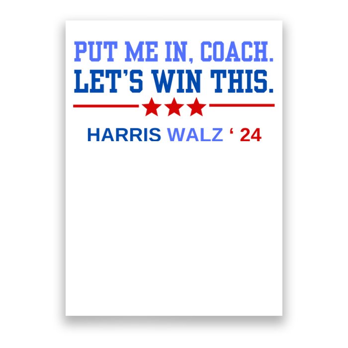 Put Me In Coach Lets Win This Tim Wa Lz Kamala Harris 2024 Poster