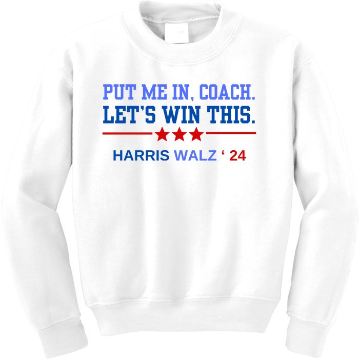 Put Me In Coach Lets Win This Tim Wa Lz Kamala Harris 2024 Kids Sweatshirt