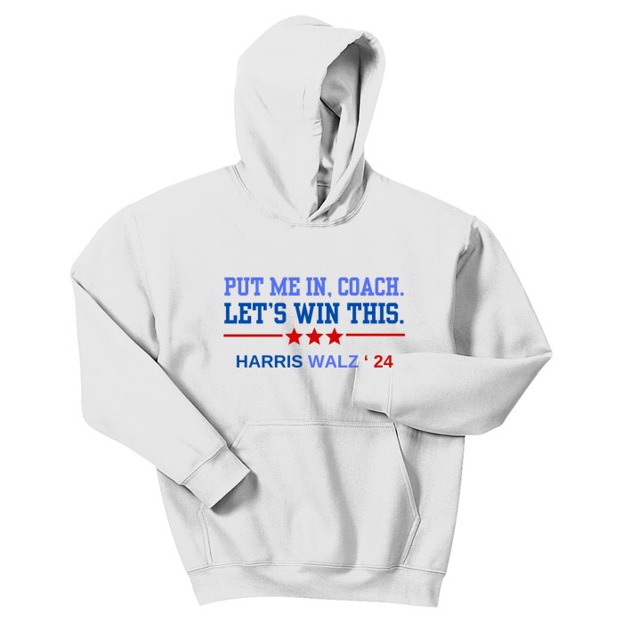 Put Me In Coach Lets Win This Tim Wa Lz Kamala Harris 2024 Kids Hoodie