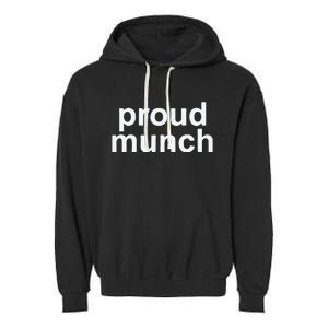 Proud Munch Ice Spice Munch Music Tiktok Funny Garment-Dyed Fleece Hoodie