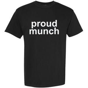 Proud Munch Ice Spice Munch Music Tiktok Funny Garment-Dyed Heavyweight T-Shirt