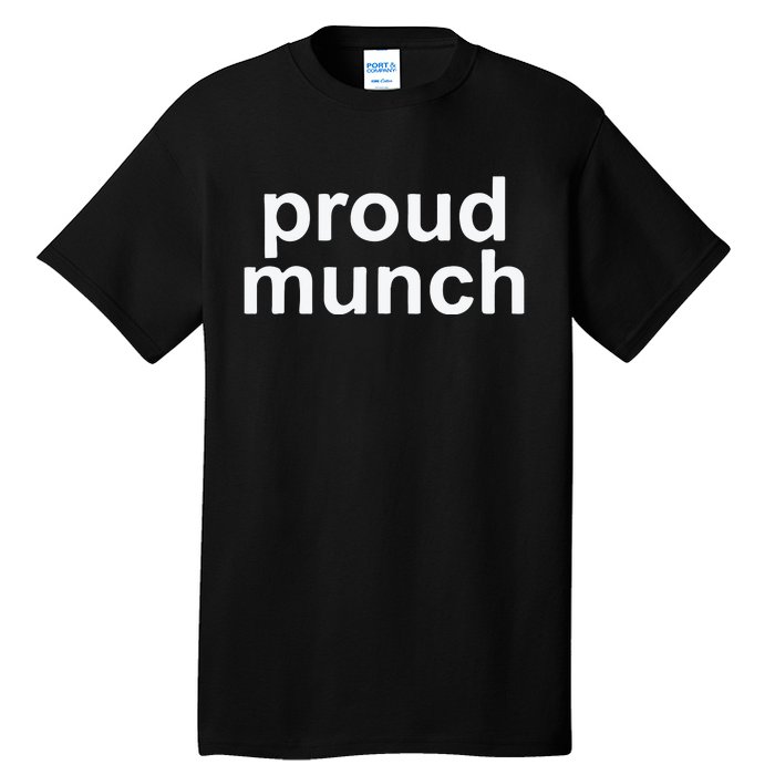 Proud Munch Ice Spice Munch Music Tiktok Funny Tall T-Shirt