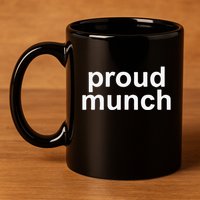 Proud Munch Ice Spice Munch Music Tiktok Funny 11oz C Handle Ceramic Mug
