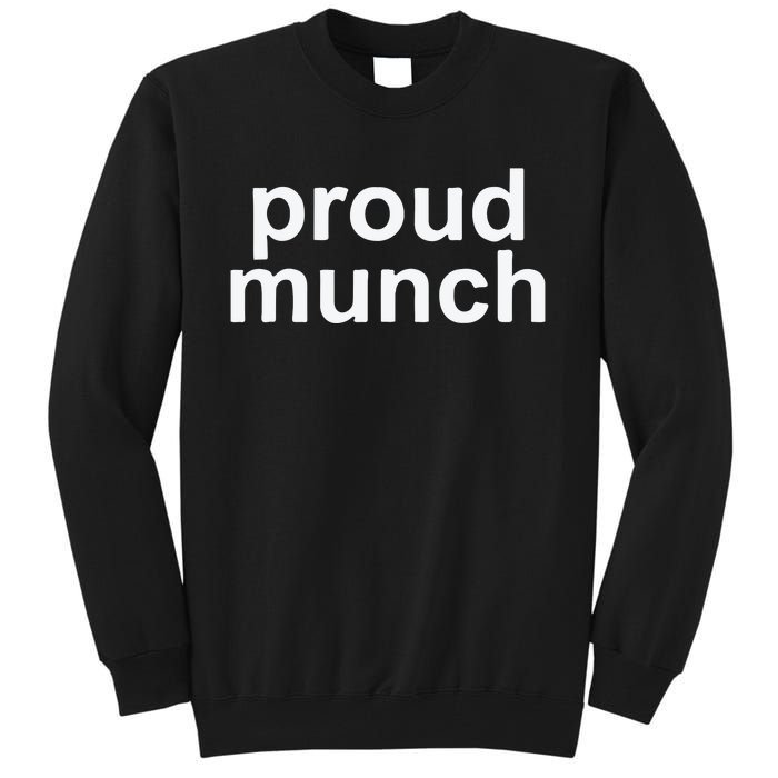 Proud Munch Ice Spice Munch Music Tiktok Funny Tall Sweatshirt