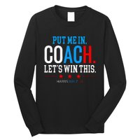 Put Me In Coach Let’S Win This Kamala Harris Walz Waltz 2024 Long Sleeve Shirt