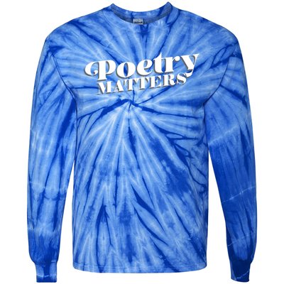 Poetry Matters Inspirational Poem Lovers World Poetry Day Gift Tie-Dye Long Sleeve Shirt