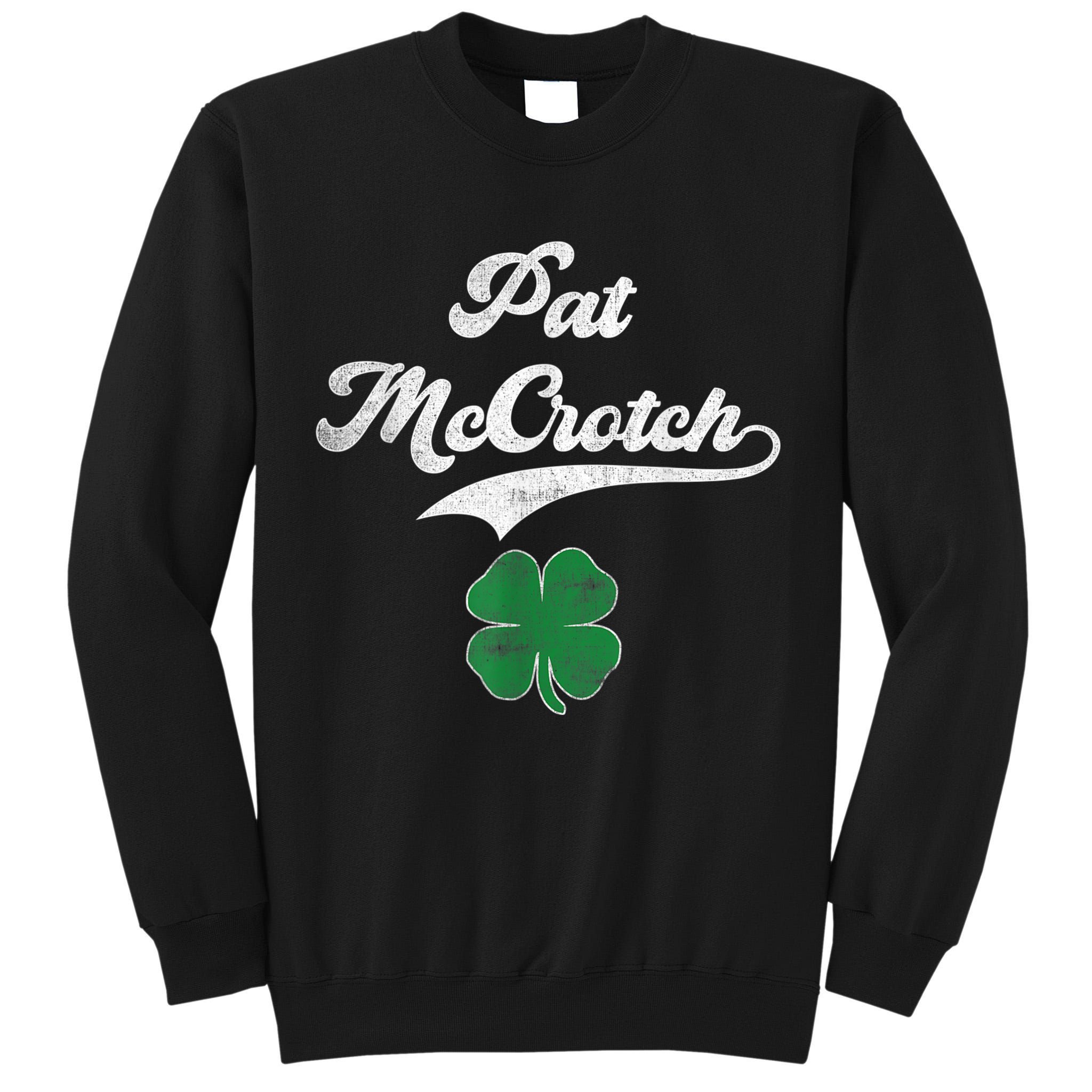 PAT McCROTCH Irish Pub Shamrock Funny St Patrick's Day Tall Sweatshirt
