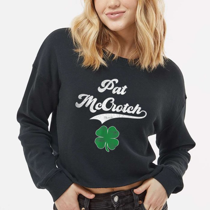 PAT McCROTCH Irish Pub Shamrock Funny St Patrick's Day Cropped Pullover Crew
