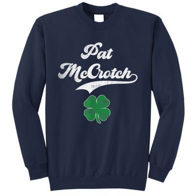 PAT McCROTCH Irish Pub Shamrock Funny St Patrick's Day Tall Sweatshirt