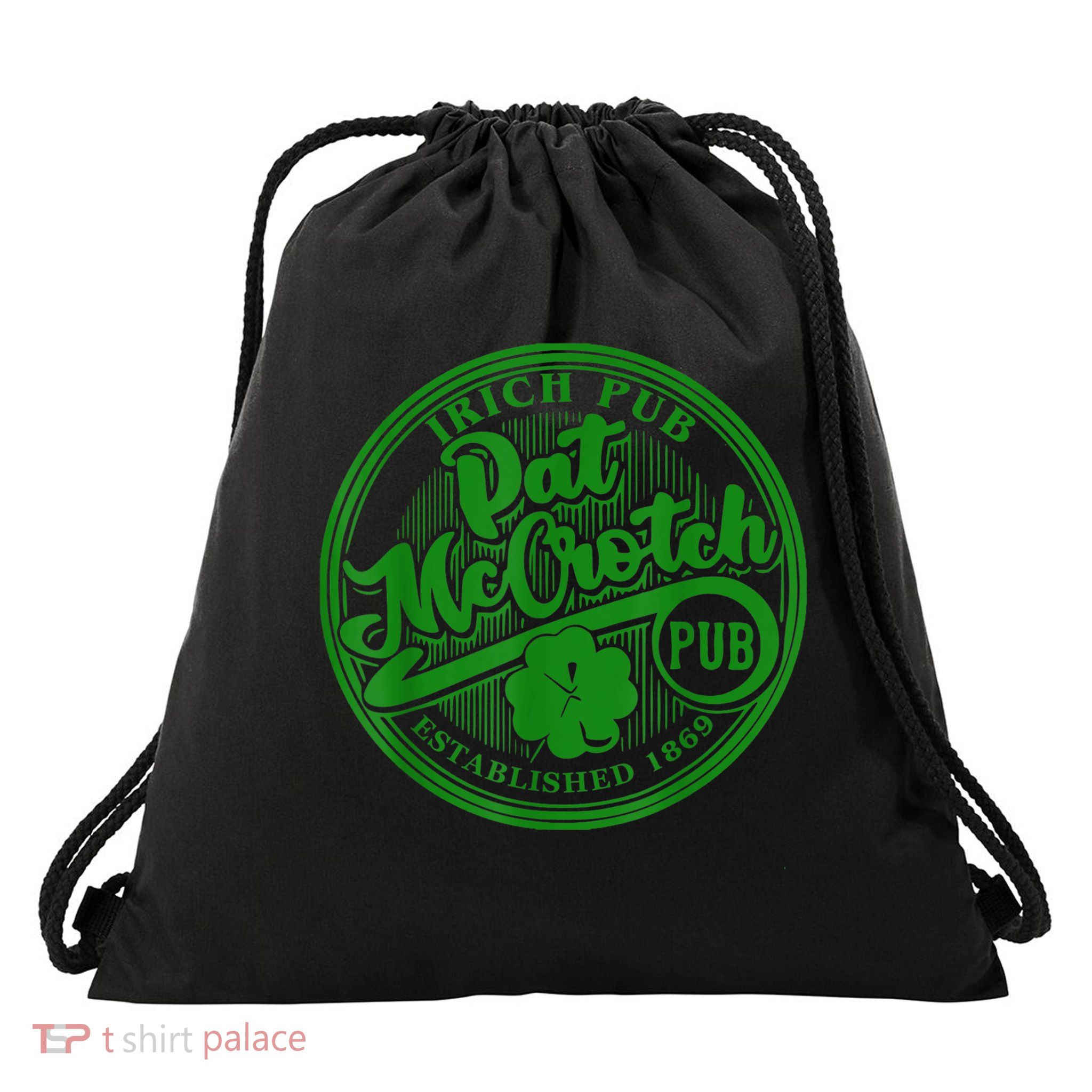 PAT McCROTCH Irish Pub Shamrock Funny St Patrick's Day Drawstring Bag