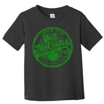 PAT McCROTCH Irish Pub Shamrock Funny St Patrick's Day Toddler T-Shirt