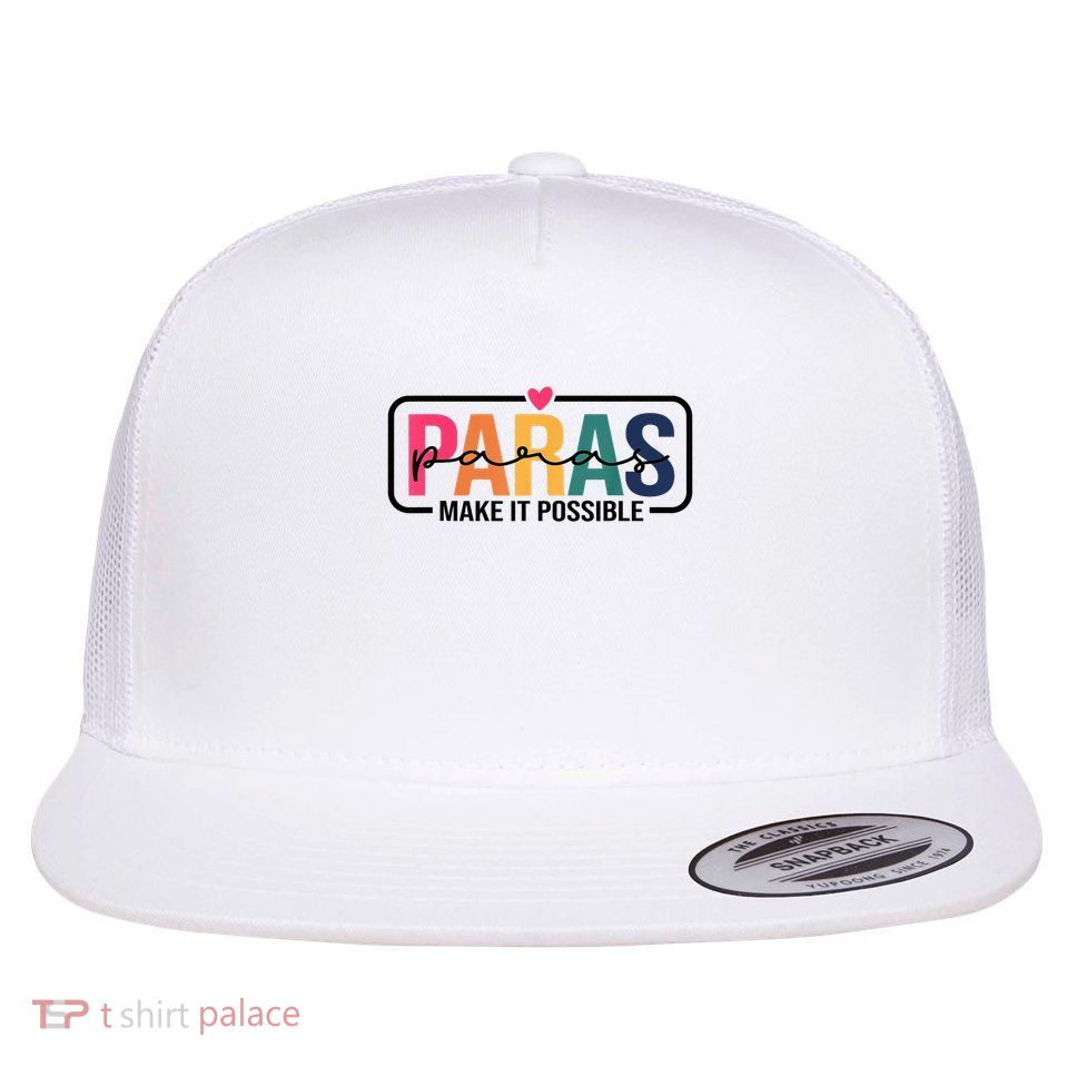 Paras Make It Possible Teacher Paraprofessional Paraeducator Flat Bill Trucker Hat