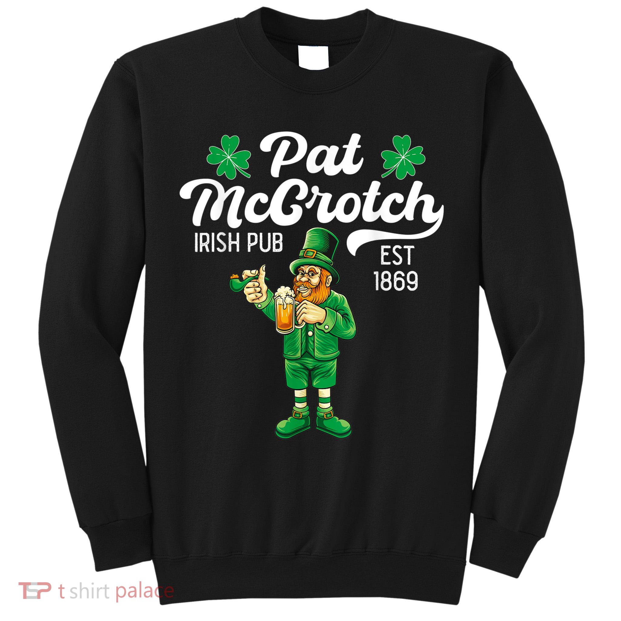 Pat Mccrotch Irish Pub Funny Leprechaun St Patricks Day Tall Sweatshirt