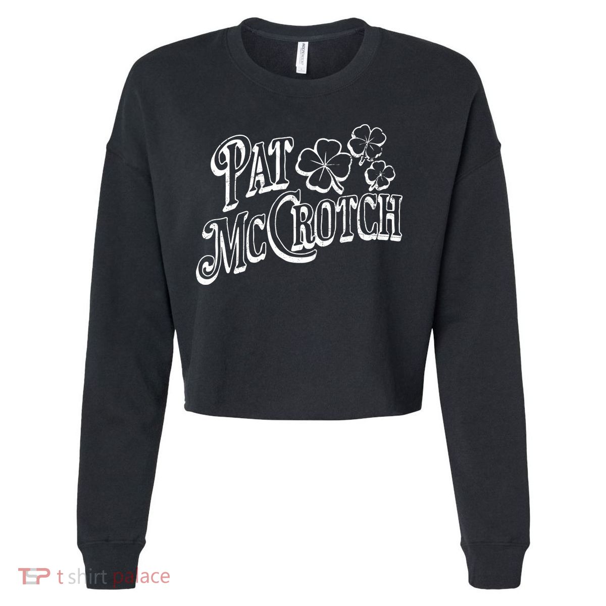 Pat Mccrotch Irish Pub St. PattyS Day Lucky Clover Cropped Pullover Crew