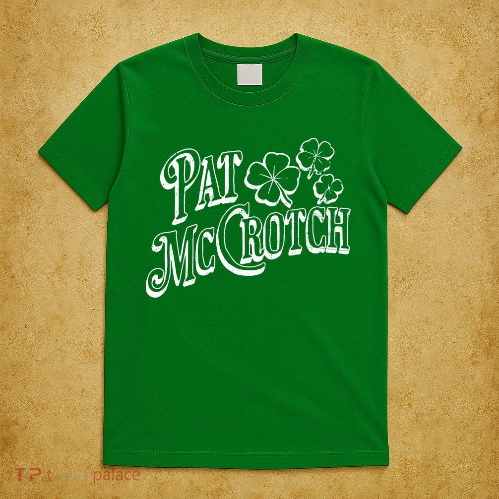 Pat Mccrotch Irish Pub St. PattyS Day Lucky Clover T-Shirt