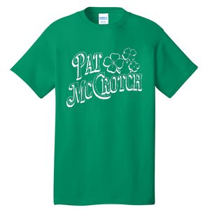 Pat Mccrotch Irish Pub St. PattyS Day Lucky Clover Tall T-Shirt