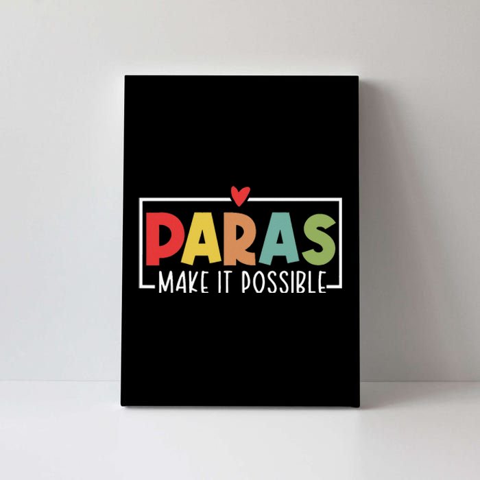 Paras Make It Possible Teacher Paraprofessional Canvas