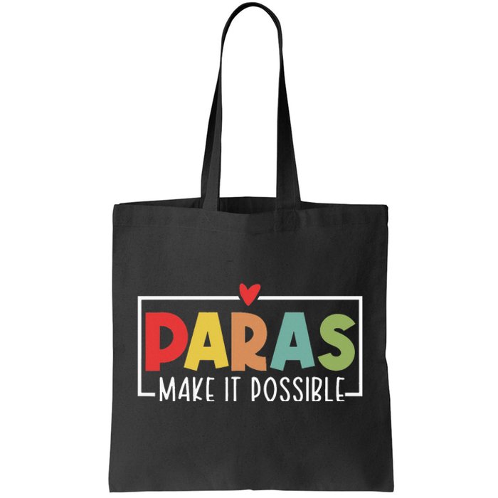 Paras Make It Possible Teacher Paraprofessional Tote Bag