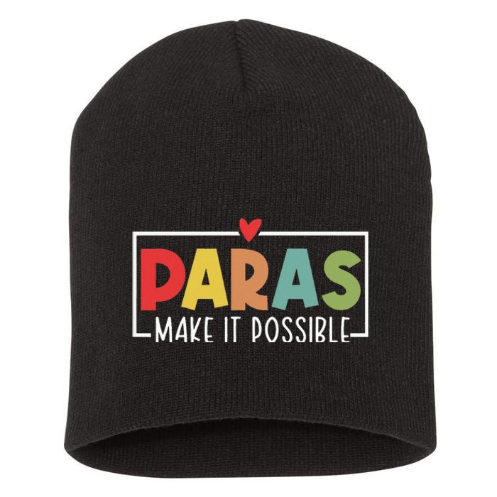 Paras Make It Possible Teacher Paraprofessional Short Acrylic Beanie