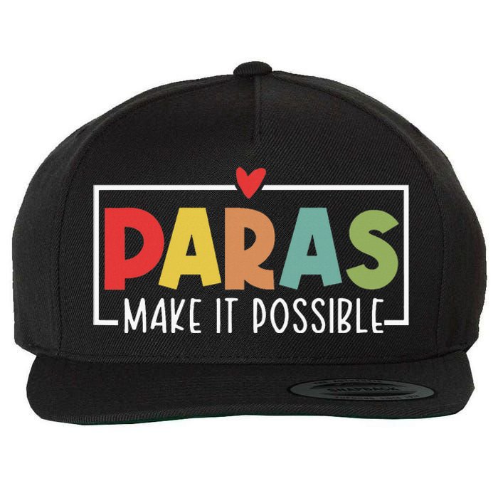 Paras Make It Possible Teacher Paraprofessional Wool Snapback Cap