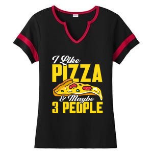 Pizza Making I Like Pizza And Maybe 3 People Pizza Lover Gift Ladies Halftime Notch Neck Tee