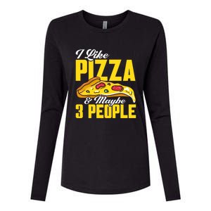 Pizza Making I Like Pizza And Maybe 3 People Pizza Lover Gift Womens Cotton Relaxed Long Sleeve T-Shirt