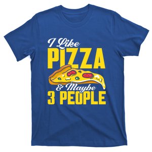 Pizza Making I Like Pizza And Maybe 3 People Pizza Lover Gift T-Shirt