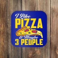 Pizza Making I Like Pizza And Maybe 3 People Pizza Lover Gift Coaster