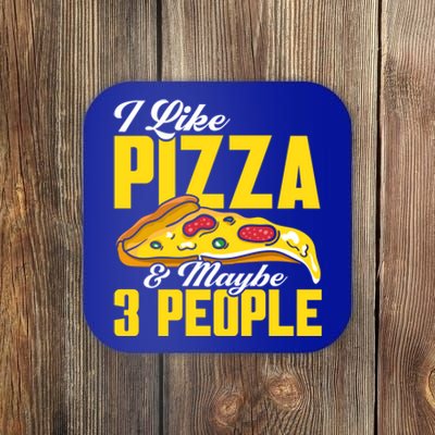 Pizza Making I Like Pizza And Maybe 3 People Pizza Lover Gift Coaster