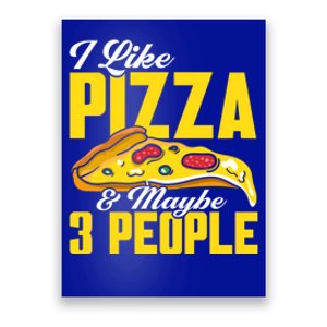 Pizza Making I Like Pizza And Maybe 3 People Pizza Lover Gift Poster