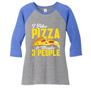 Pizza Making I Like Pizza And Maybe 3 People Pizza Lover Gift Women's Tri-Blend 3/4-Sleeve Raglan Shirt