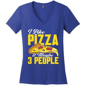 Pizza Making I Like Pizza And Maybe 3 People Pizza Lover Gift Women's V-Neck T-Shirt