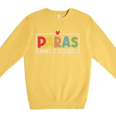 Paras Make It Possible Teacher Paraprofessional Paraeducator Premium Crewneck Sweatshirt