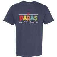 Paras Make It Possible Teacher Paraprofessional Paraeducator Garment-Dyed Heavyweight T-Shirt