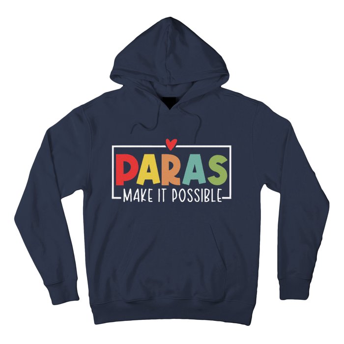 Paras Make It Possible Teacher Paraprofessional Paraeducator Hoodie