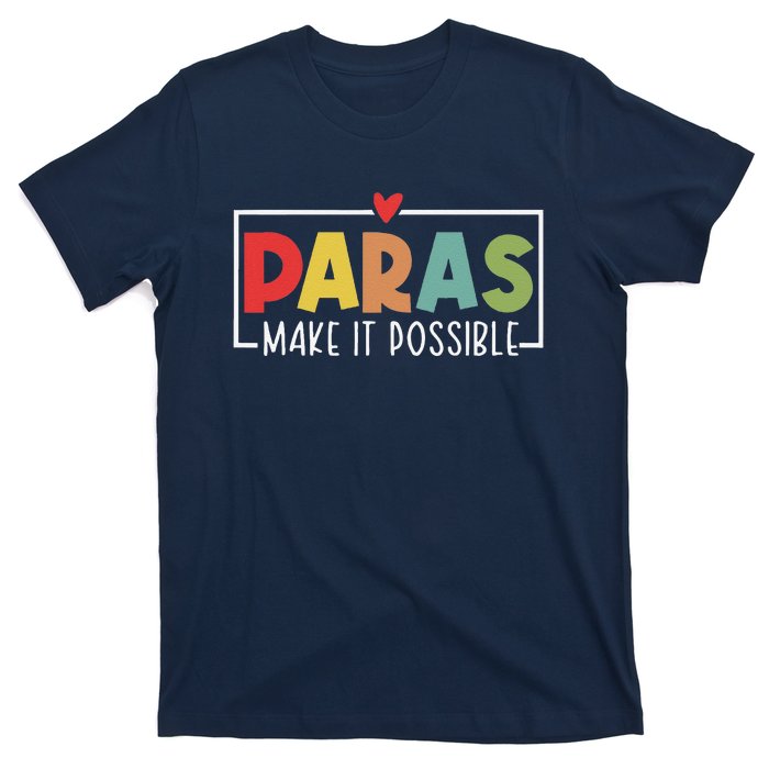 Paras Make It Possible Teacher Paraprofessional Paraeducator T-Shirt