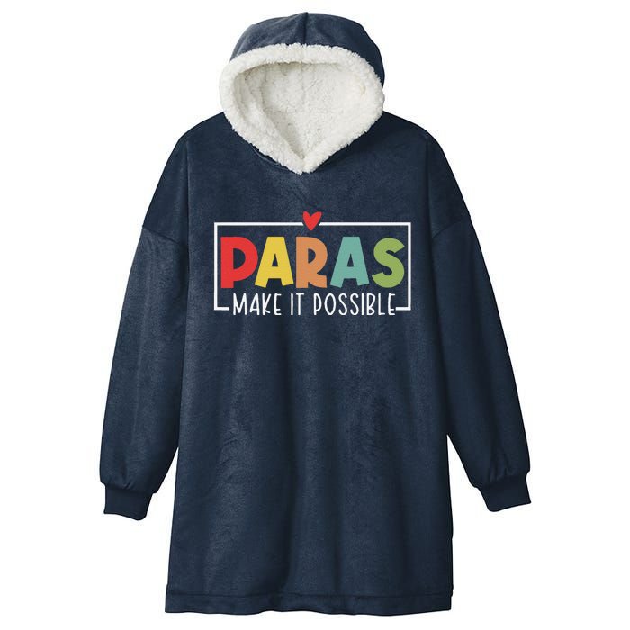 Paras Make It Possible Teacher Paraprofessional Paraeducator Hooded Wearable Blanket